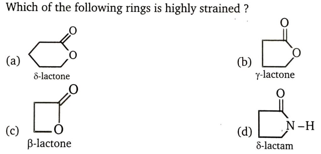 Which of the following rings is highly strained? MS Chauhan GOC video solutions by Sunny Garg Doctor Logics